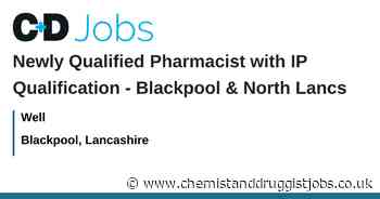 Well: Newly Qualified Pharmacist with IP Qualification - Blackpool & North Lancs