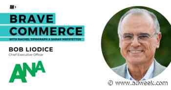 ANA’s Bob Liodice on Media Transparency, AI, and the Future of Marketing
