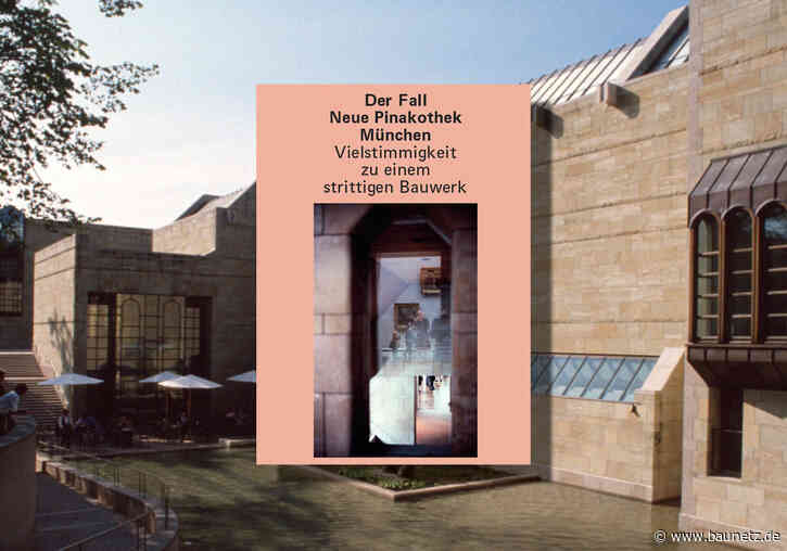 Buchtipp: Neue Pinakothek München - Vielstimmigkeit zu einem strittigen Bauwerk