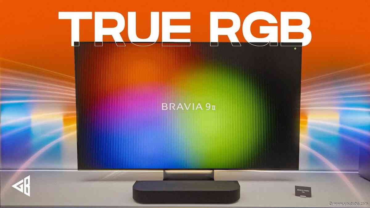 New Sony Bravia 9 II and Bravia 7 II with True RBG