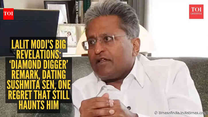 Lalit Modi's 5 big revelations about love and life: ‘Diamond Digger’ remark, dating Sushmita Sen, one regret that still haunts him