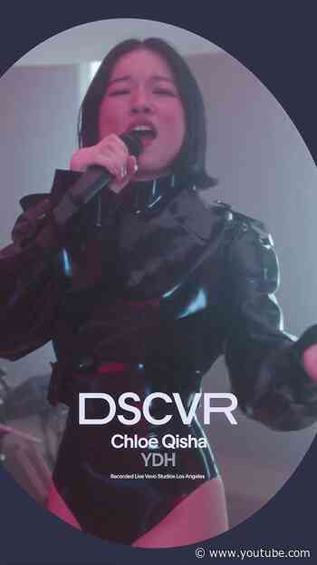 Chloe Qisha - YDH | Vevo DSCVR