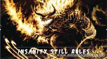 Bits and Pieces, Part 25 Insanity Still Rules