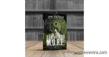 Wellbeing Educator and Martial Artist Jan Raeder Officially Launches Strive for M.O.R.E., the Book That Found 400 Readers Before It Ever Had a Launch