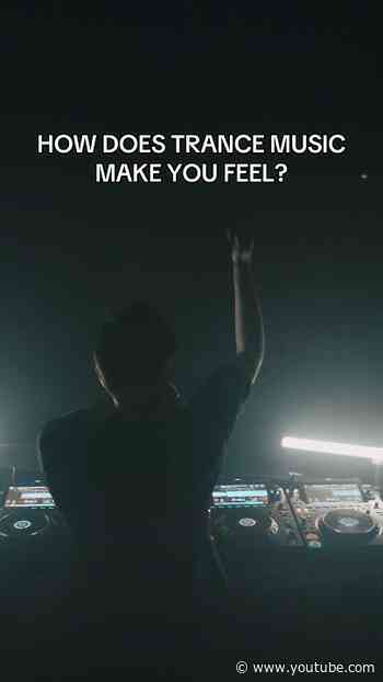 How does trance music make you feel? ❤️