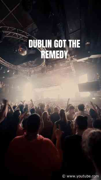Dublin got the ‘Remedy’