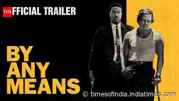 By Any Means - Official Trailer