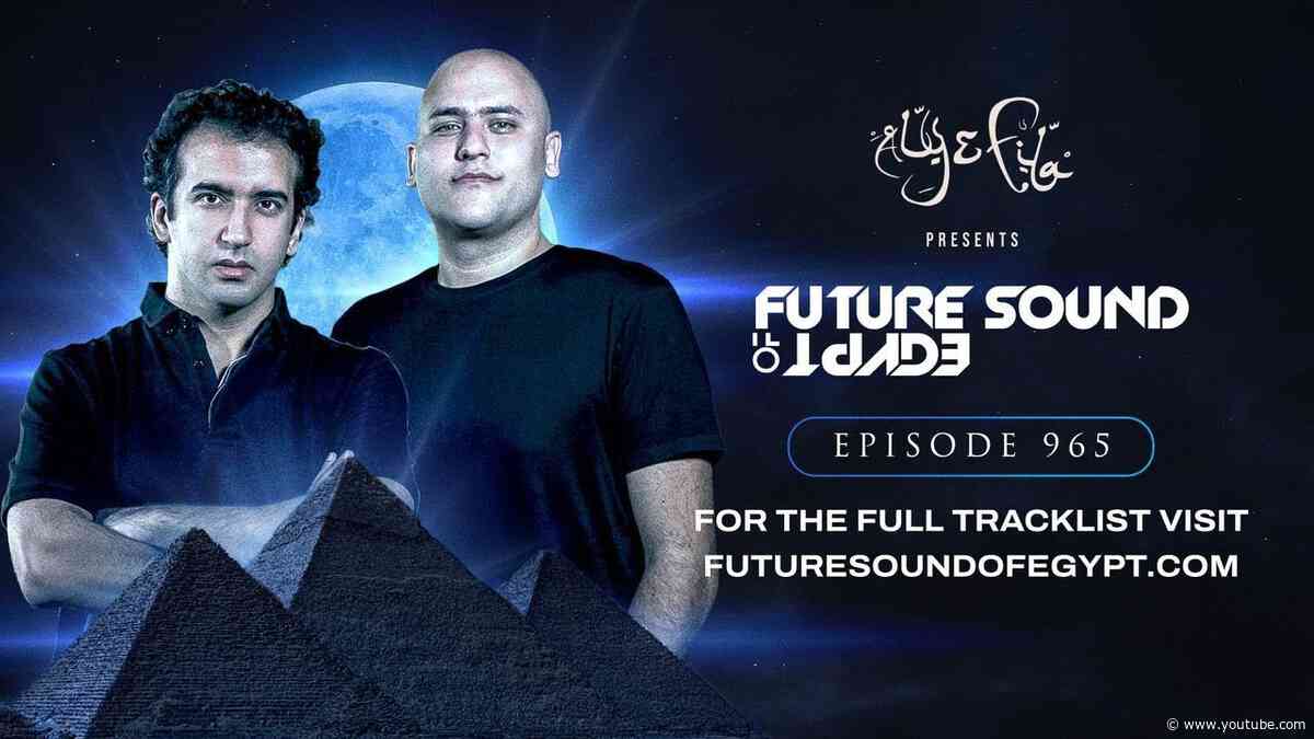 Future Sound of Egypt 965 with Aly & Fila