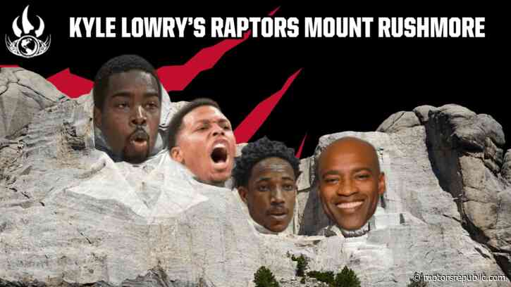 The GROAT has Spoken: Kyle Lowry reveals his Raptors Mount Rushmore