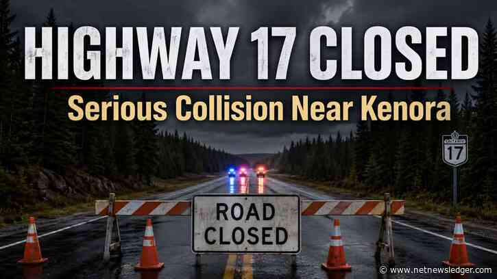 Highway 17 closed at Rush Bay Road near Kenora after serious two-vehicle collision