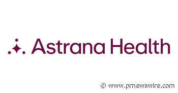 Astrana Health Named to the 2026 Fortune 1000 List Following Strong Revenue Growth