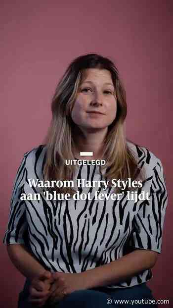 Waarom Harry Styles aan 'blue dot fever' lijdt