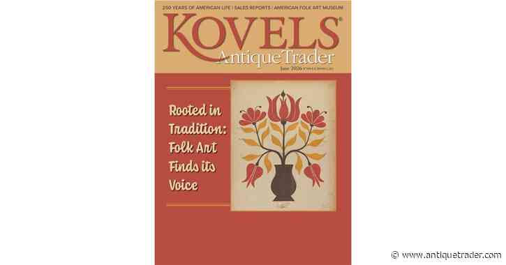 A Look Inside the June 2026 Issue of Kovels Antique Trader