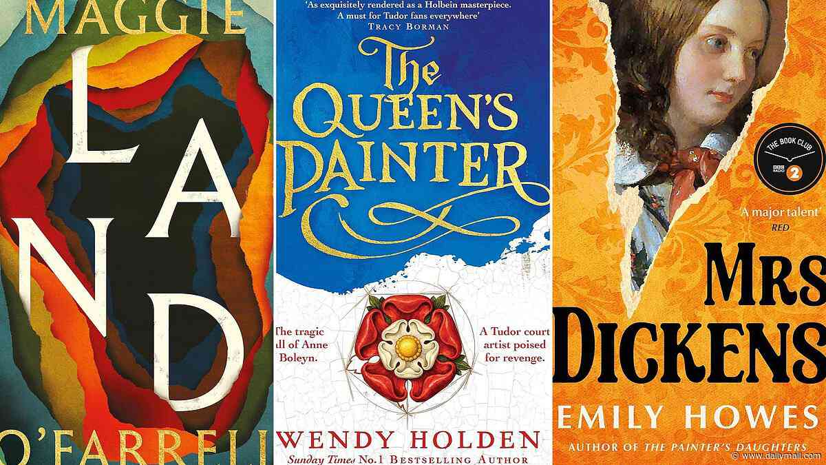 Maggie O' Farrell's glorious return in this month's historical fiction: The Queen's Painter by Wendy Holden, Mrs Dickens by Emily Howes, Land by Maggie O'Farrell