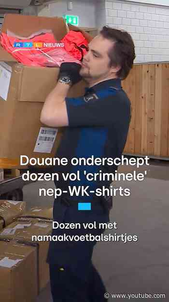 Douane onderschept dozen vol 'criminele' nep-WK-shirts | RTL Nieuws