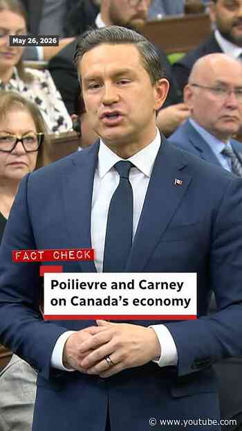 Fact check: Poilievre and Carney on Canada’s economy