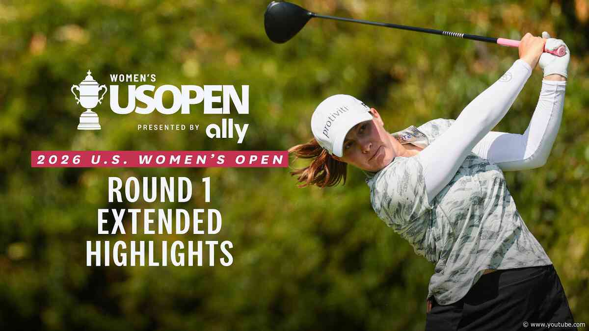 2026 U.S. Women's Open Presented by Ally Highlights: Round 1, Extended Action from Riviera