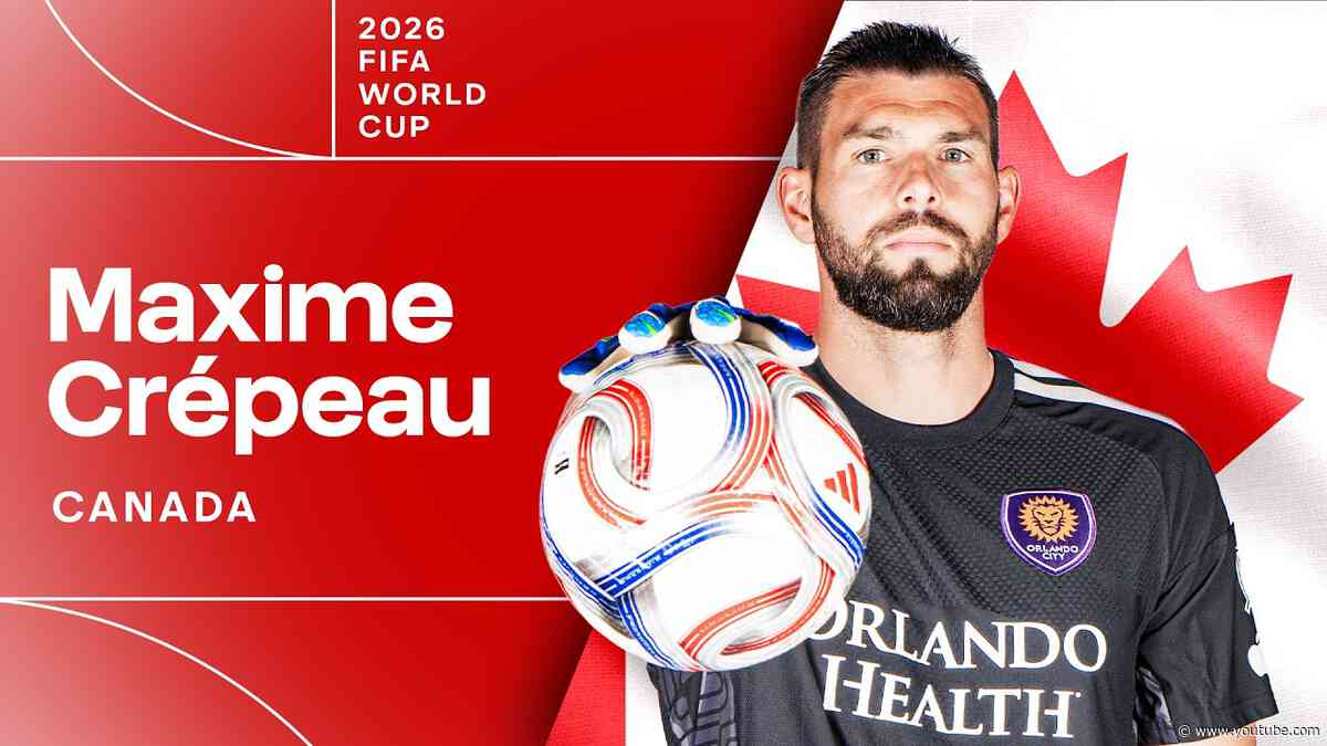 Orlando City Goalkeeper Maxime Crépeau Makes Canada 2026 World Cup Roster!