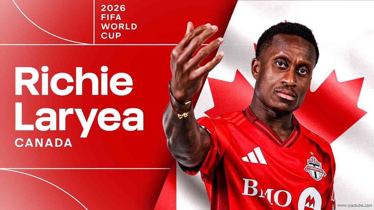 Toronto FC Defender Richie Laryea Makes Canada 2026 World Cup Roster!