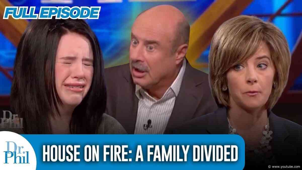 House on Fire: A Family Divided | FULL EPISODE | Dr. Phil
