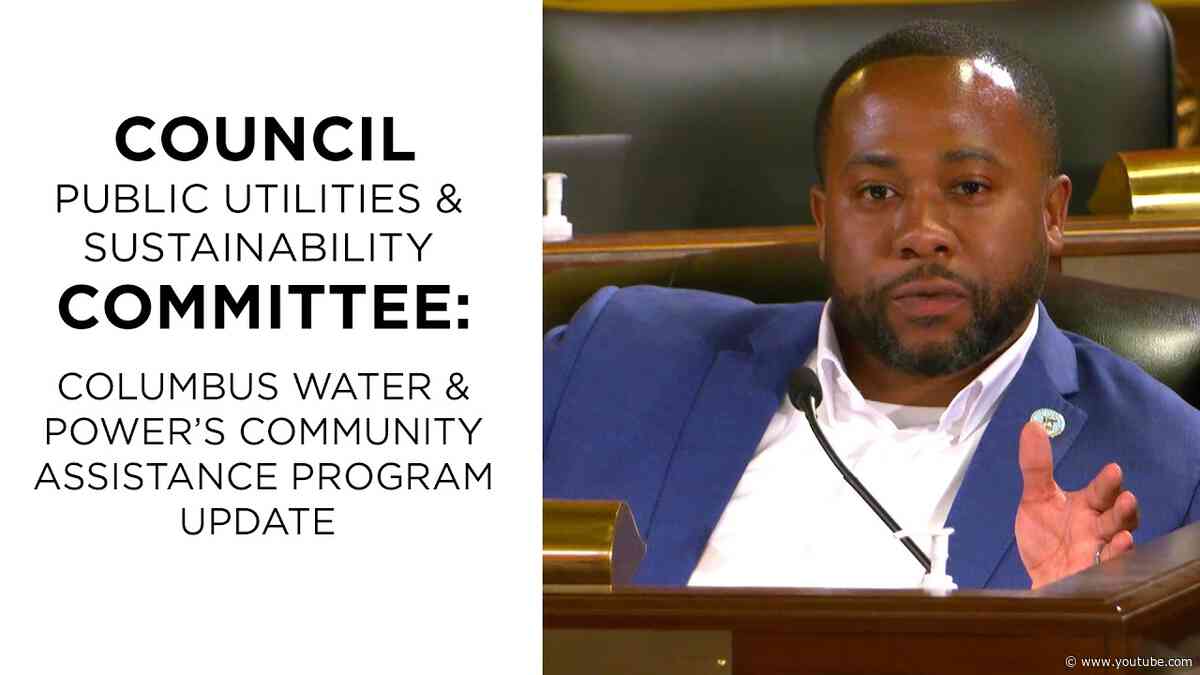 Public Utilities & Sustainability Cmte: Columbus Water & Power's Community Assistance Program