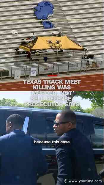 Texas track meet killing was murder, not self-defense, prosecutor says