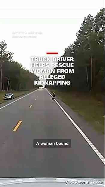 Truck driver helps rescue woman from alleged kidnapping