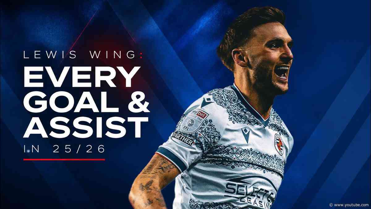 Every LEWIS WING Goal Involvement in 25/26