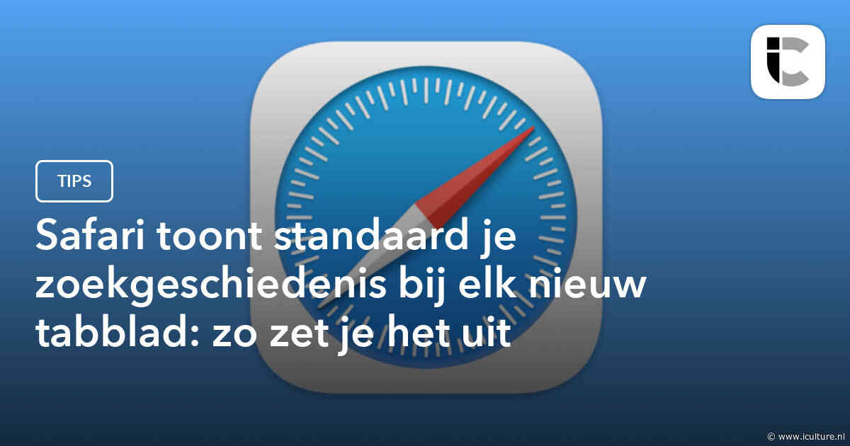 Safari toont standaard je zoekgeschiedenis bij elk nieuw tabblad: zo zet je het uit