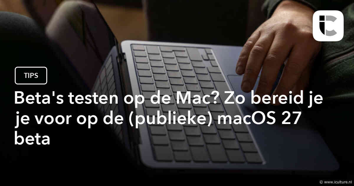 Beta’s testen op de Mac? Zo bereid je je voor op de (publieke) macOS 27 beta