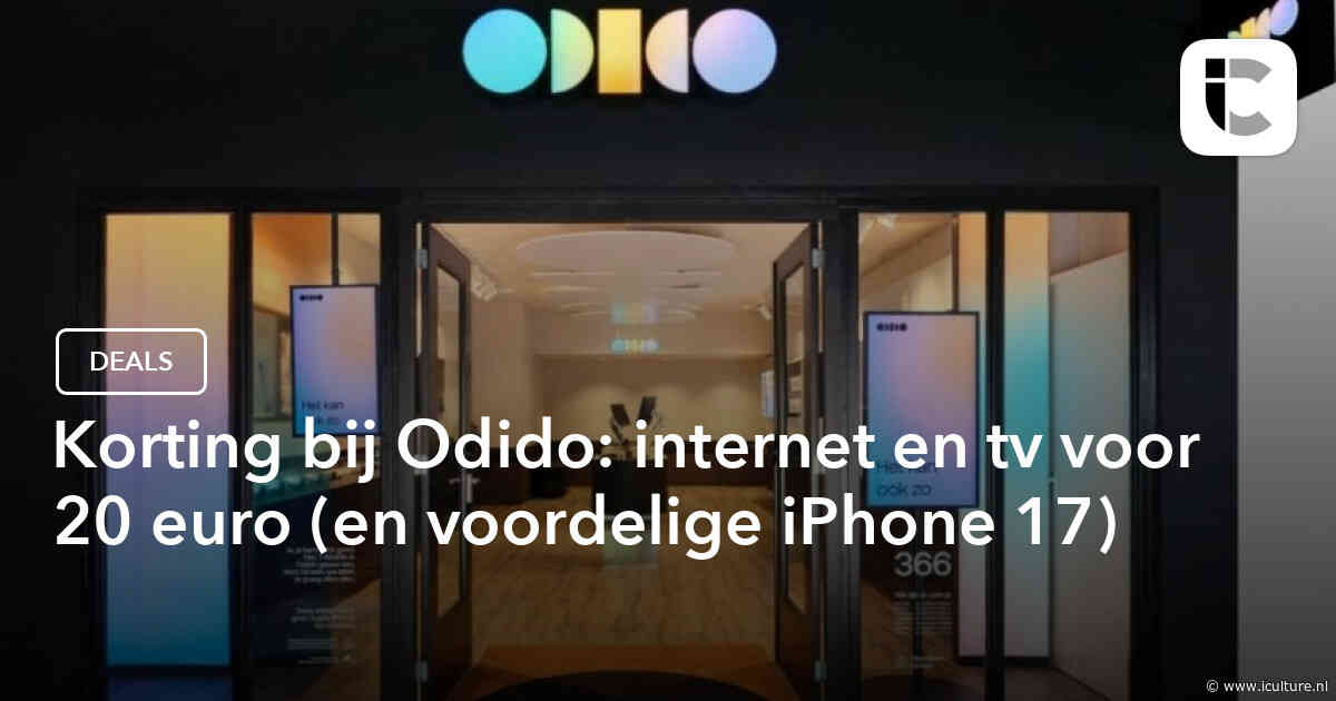 Korting bij Odido: internet en tv voor 20 euro (en voordelige iPhone 17)