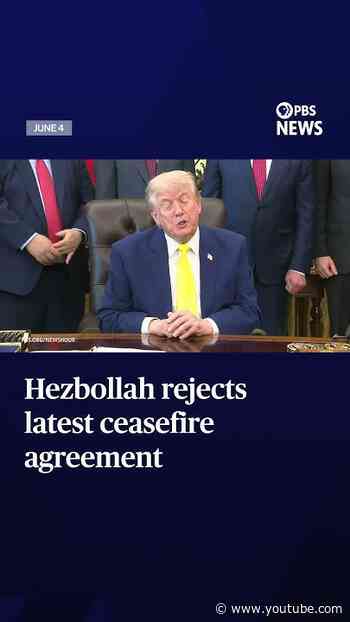 Hezbollah rejects latest ceasefire agreement