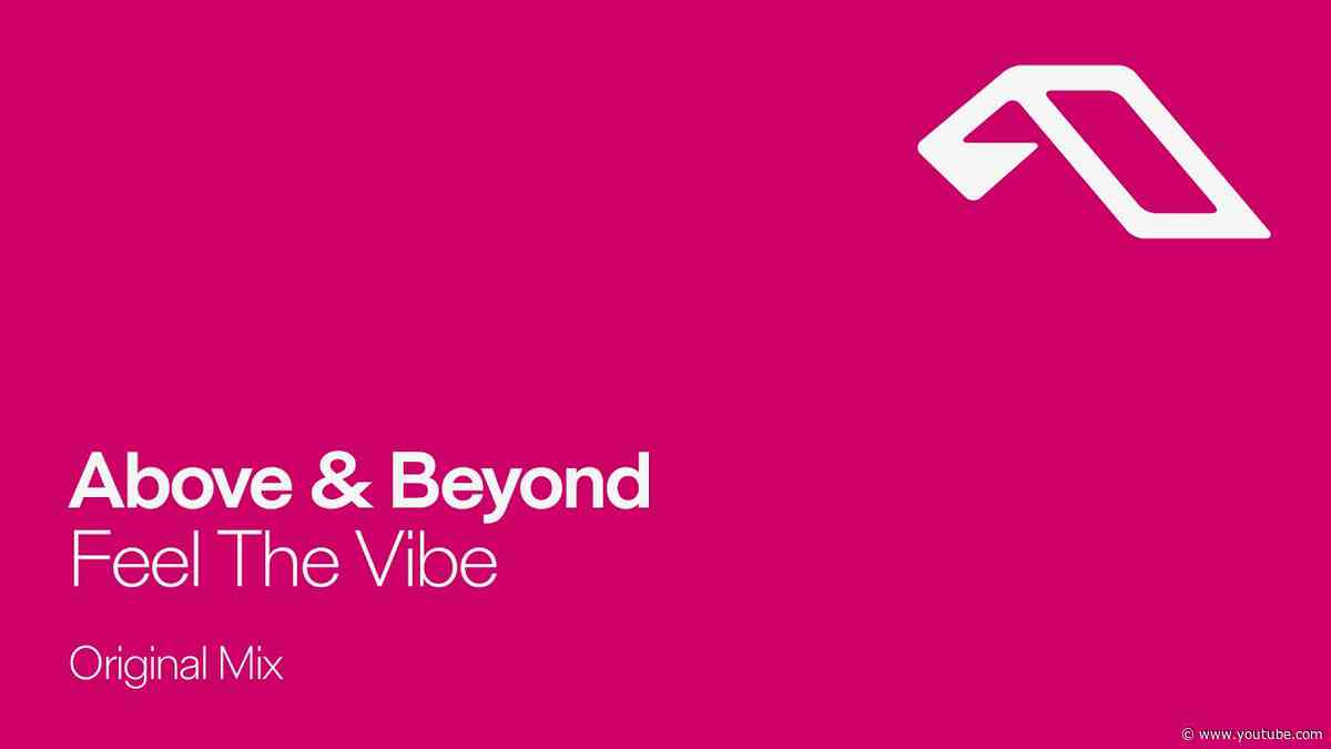 Above & Beyond - Feel The Vibe