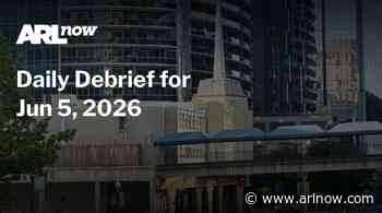 ARLnow Daily Debrief for Jun 5, 2026