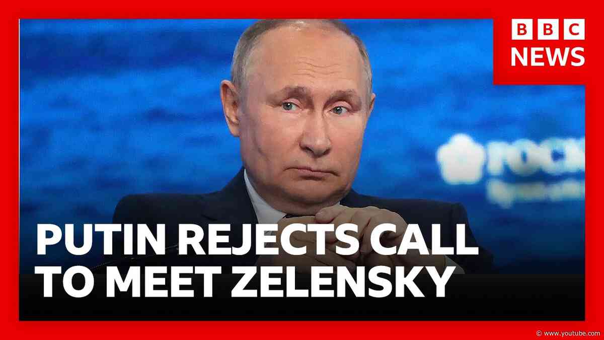 Putin rejects Zelensky meeting saying Russia “will achieve its goals” in Ukraine | BBC News