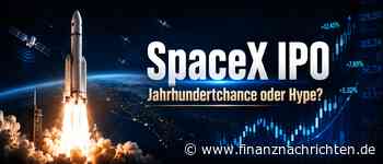 SpaceX IPO rückt näher: Jahrhundertchance oder der teuerste Hype der Börsengeschichte?