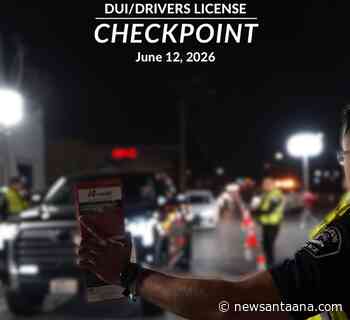 CDL and DUI Checkpoint set for June 12 in north Orange County