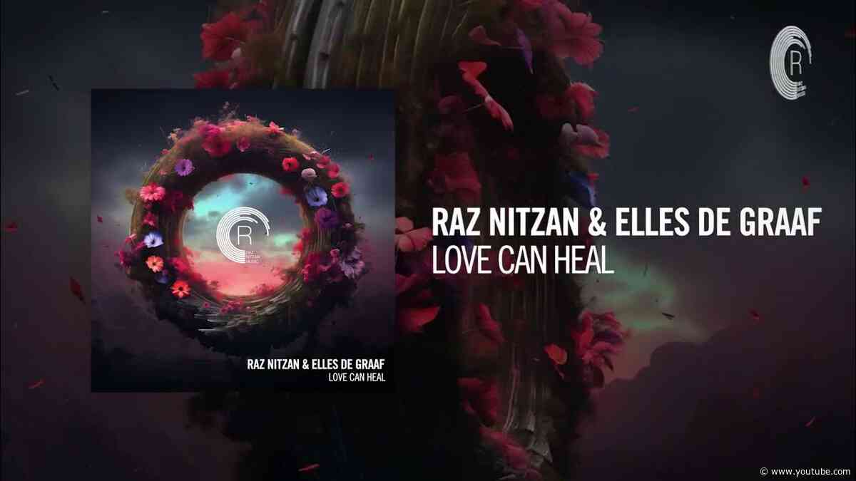 Raz Nitzan & Elles de Graaf - Love Can Heal [RNM] Extended