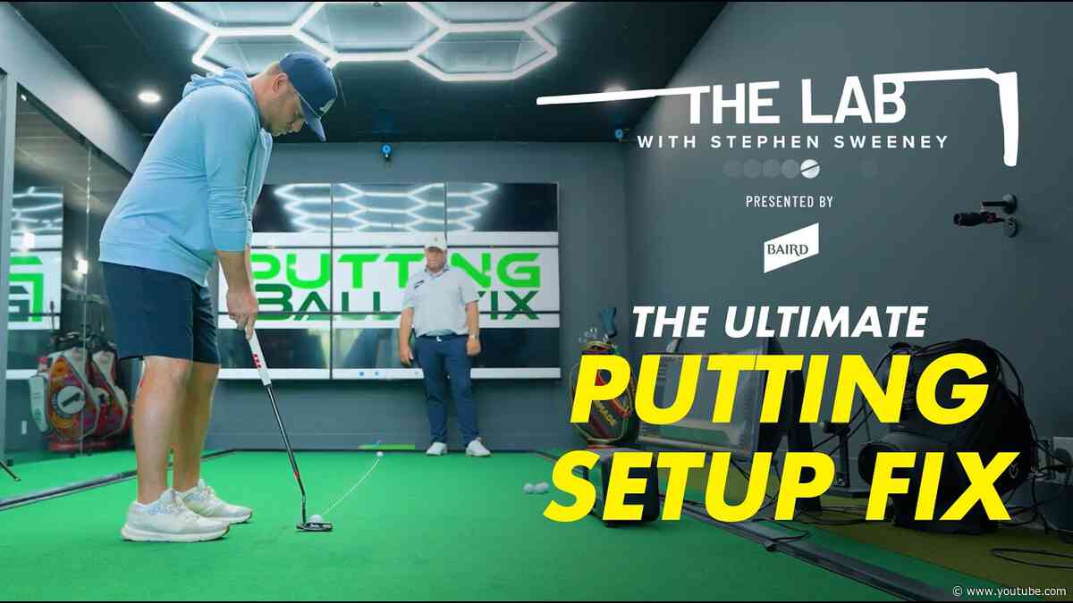 This Putting Setup Secret Changes Everything | The Lab, Part 1