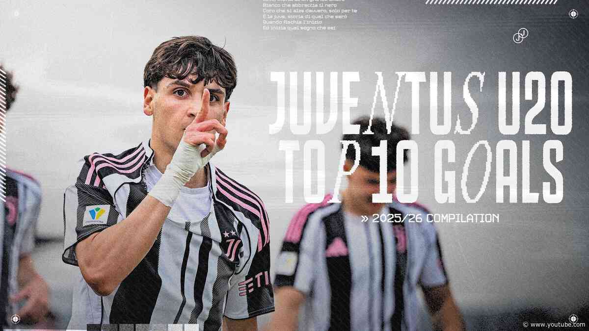 Future Stars | TOP 10 JUVENTUS U20 GOALS | 2025/26 ⭐