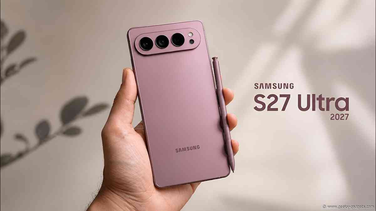 Why the Galaxy S27 Ultra is the Upgrade You Have Waited For