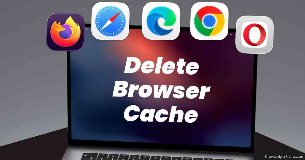 How to clear your browser cache in Chrome, Edge, Firefox, Safari, or Opera