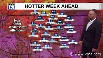 Hotter temperatures continue to move into New Mexico this week
