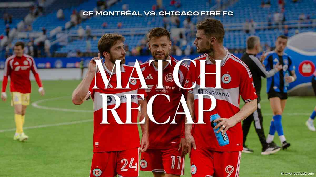 ALL-ACCESS RECAP | CF Montréal vs. Chicago Fire FC