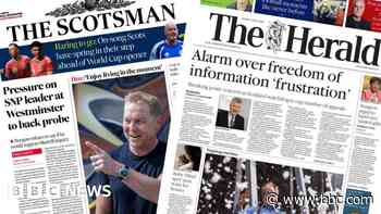 Scotland's papers: Murrell probe row and watchdog to cap FOI appeals
