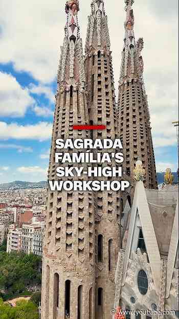 Sagrada Família’s sky-high workshop