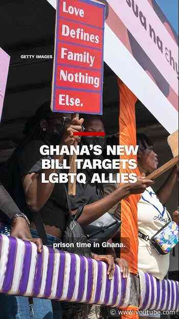 Ghana’s new bill targets LGBTQ allies