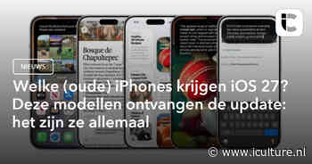 Welke (oude) iPhones krijgen iOS 27? Deze modellen ontvangen de update: het zijn ze allemaal