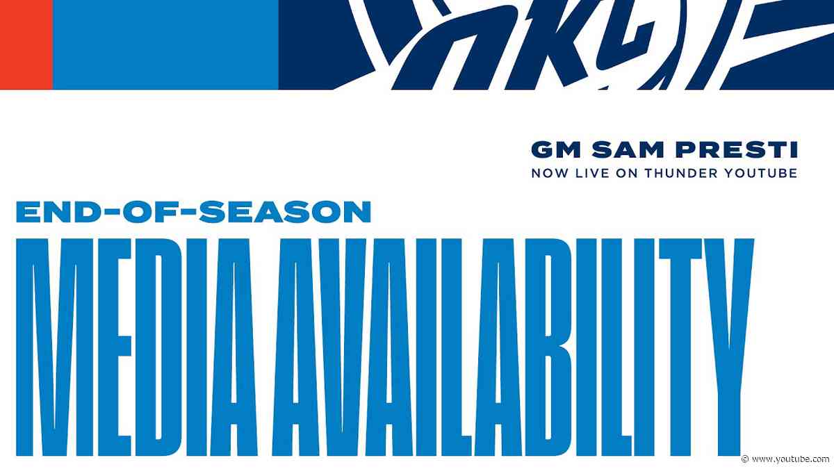 GM Sam Presti 2025-26 End-Of-Season Media Availability | Full Press Conference | OKC Thunder
