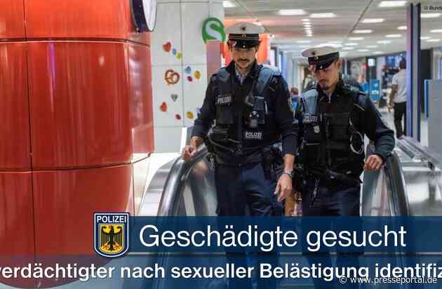 Bundespolizeidirektion München: Tatverdächtiger nach sexueller Belästigung identifiziert // Bundespolizei sucht Geschädigte